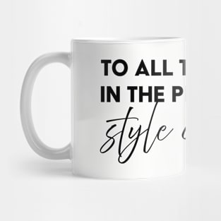 To all the ladies in the place with style & grace Mug